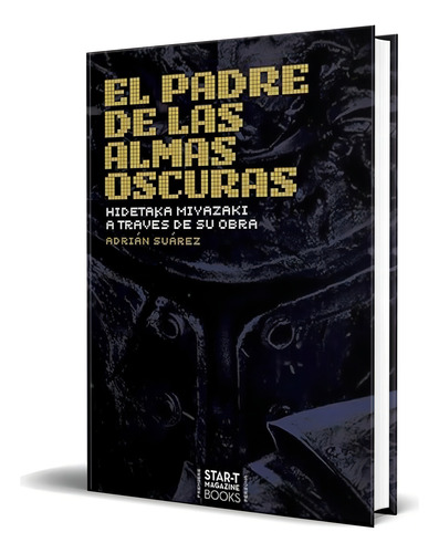 Libro El Padre De Las Almas Oscuras [ Original ], De Adrián Suárez Mouriño. Editorial Start-t Magazine Books, Tapa Blanda En Español, 2019