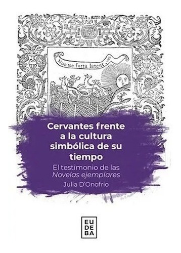 Cervantes Frente A Cultura Simbolica De Su Tiempo Nuevo!