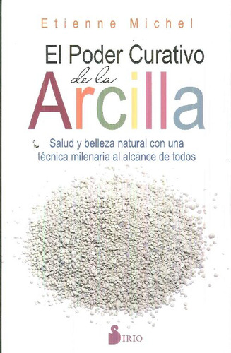 Libro El Poder Curativo De La Arcilla De Etienne Michel