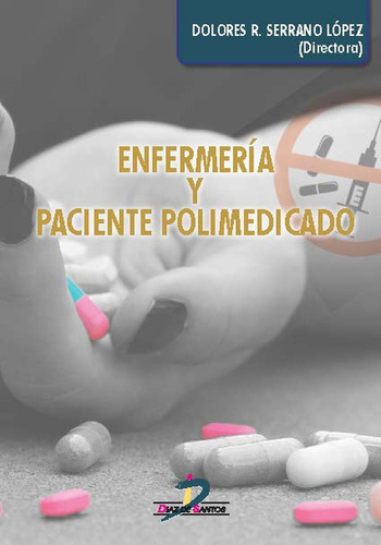 Enfermeria Y Paciente Polimedicado, De Serrano Lopez, Dolores Remedios. Editorial Diaz De Santos, Tapa Blanda En Español