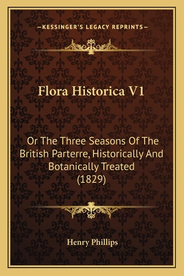 Libro Flora Historica V1: Or The Three Seasons Of The Bri...