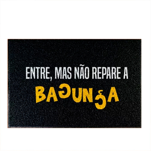 Capacho Decorativo - Entre Mas Não Repare A Bagunça Cor Preto Desenho do tecido C411