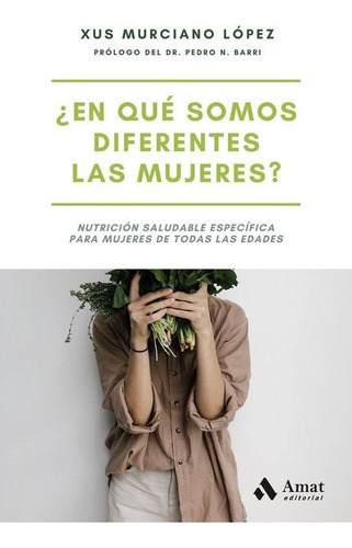 Ãâ¿en Que Somos Diferentes Las Mujeres?, De Murciano Lopez, Xus. Amat Editorial, Tapa Blanda En Español