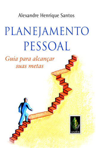 Planejamento pessoal: Guia para alcançar suas metas, de Santos, Alexandre Henrique. Editora Vozes Ltda., capa mole em português, 2009