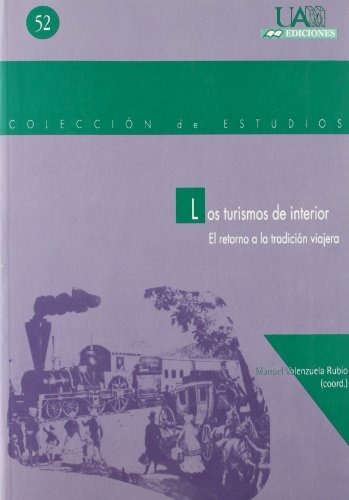 Los turismos de interior : el retorno a la tradiciÃ³n viajera, de Valenzuela, Manuel. Editorial UAM Ediciones, tapa blanda en español, 1997