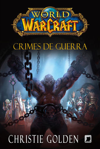 World of Warcraft: Crimes de Guerra, de Golden, Christie. Série World Of Warcraft Editora Record Ltda., capa mole em português, 2014