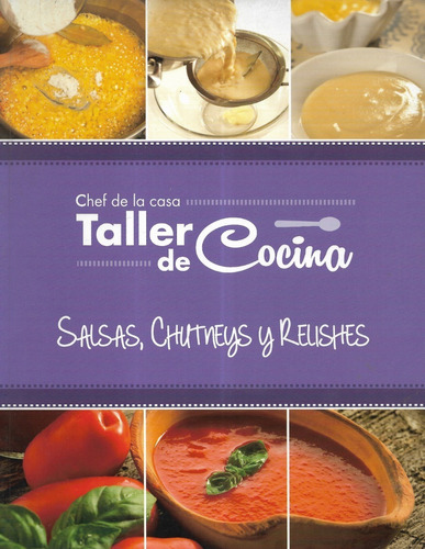 Revista : Chef Taller De Cocina Salsas Chutneys Y Relishes