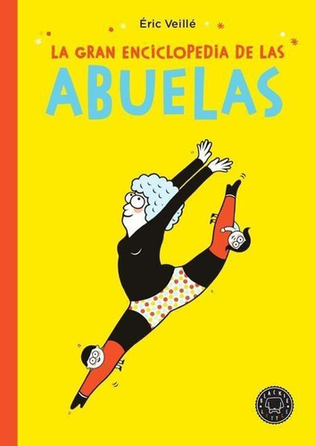 Gran Enciclopedia De Las Abuelas,la - Veille, Eric