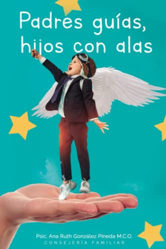 Padres Guias Hijos Con Alas