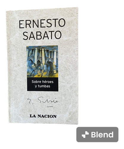 Sobre Heroes Y Tumbas De Ernesto Sabato - Libro