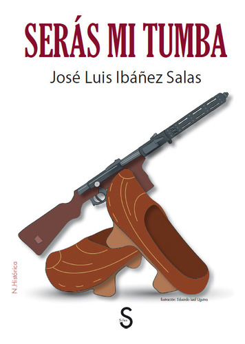 Libro Seras Mi Tumba - Ibaã¿ez, Jose Luis