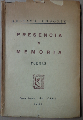 Gustavo Ossorio Presencia Y Memoria Poemas Dedicado Cartas