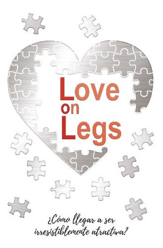 Love on legs, de Estefania Fuentes Mederos. Editorial Romeo Ediciones, tapa blanda en español, 2023