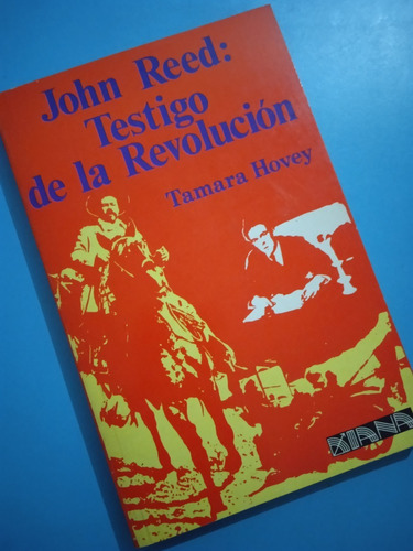 John Reed Testigo De La Revolución / Tamara Hovey