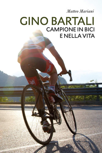 Libro: Gino Bartali, Campione In Bici E Nella Vita (italian