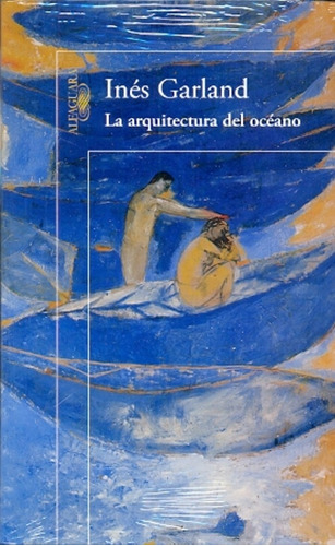 La Arquitectura Del Océano - Inés Garland