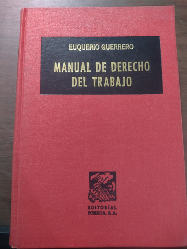 Manual De Derecho Del Trabajo Por Euquerio Guerrero S3 (Usado)
