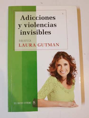 Adicciones Y Violencias Invisibles - Laura Gutman L360