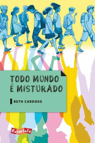 Todo Mundo É Misturado, De Cardoso, Beth. Editora Escarlate, Capa Mole, Edição 1ªedição - 2016 Em Português