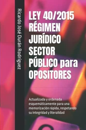 Ley 40/2015 Regimen Juridico Sector Publico Para., De Durán Rodríguez, Ricardo José. Editorial Independently Published En Español