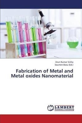 Fabrication Of Metal And Metal Oxides Nanomaterial - Sinh...