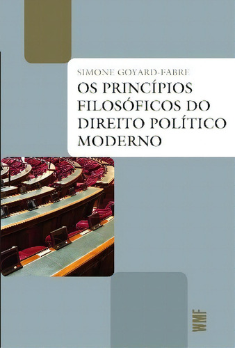 Os princípios filosóficos do direito político moderno, de Goyard-Fabre, Simone. Editorial WMF MARTINS FONTES - POD, capa mole em português, 2021