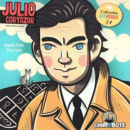 Libro Col. Antiheroes / Julio Cortazar Para Chicas Y Chico