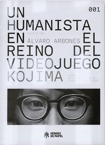 Hideo Kojima: Un Humanista En El Reino Del Videojuego, De Alvaro Arbones. Editorial Heroes De Papel, Tapa Blanda En Español