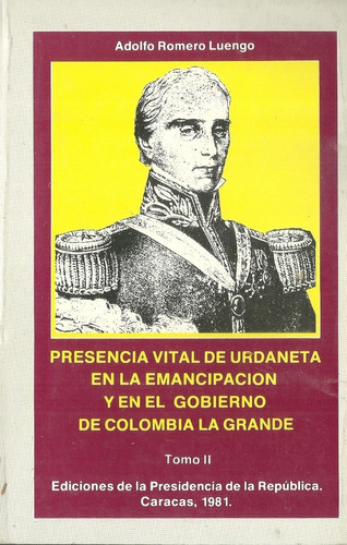 Presencia Vital De Urdaneta En La Emancipacion De Colombia