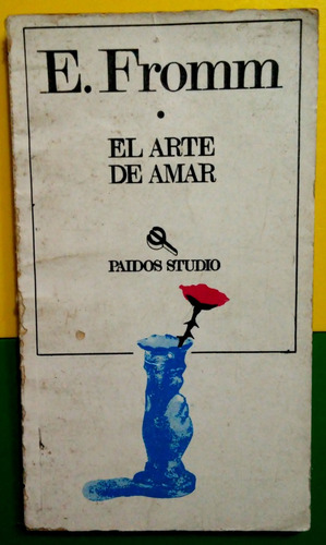 Erich Fromm - El Arte De Amar Paidos Studio 