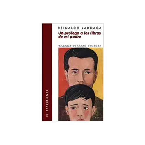 Un Prologo A Los Libros De Mi Padre - Laddaga - #d