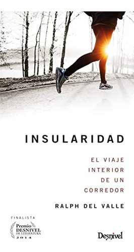 Insularidad, El Viaje Interior Del Corredor