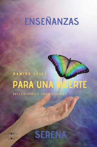Enseñanzas Para Una Muerte Serena, De Ramiro Calle