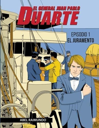 El General Juan Pablo Duarte Padre De La..., de Raimundo, Auto Abel Eliezer. Editorial Independently Published en español