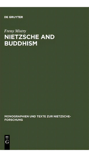 Nietzsche And Buddhism, De Freny Mistry. Editorial De Gruyter, Tapa Dura En Inglés