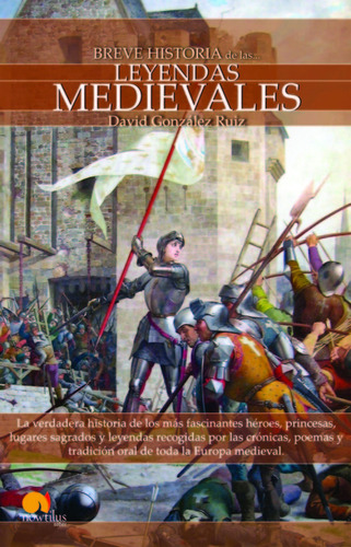 Breve Historia De Las Leyendas Medievales  -  David Gonzále