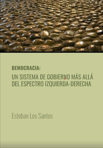 Democracia: Un Sistema De Gobierno Más Allá Del Espect 617s0