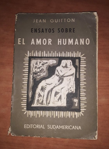 Ensayos Sobre El Amor Humano - Jean Guitton - Sudamericana