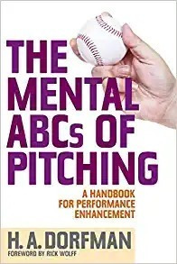 The Mental Abcs Of Pitching: A Handbook For Performance Enha