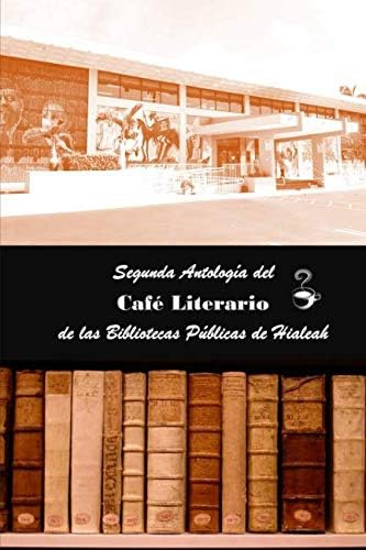 Libro: Segunda Antología Del Café Literario De Las Bibliotec