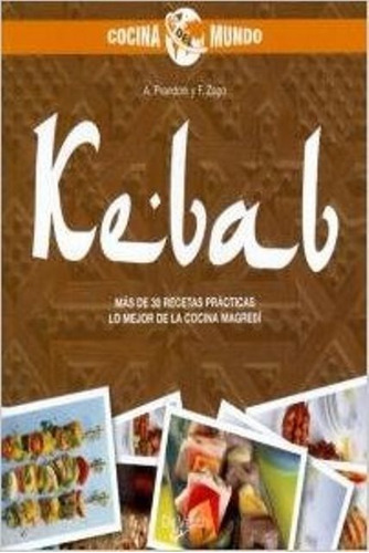 Kebab . Mas De 30 Recetas Practicas Lo Mejor De La Cocina Ma