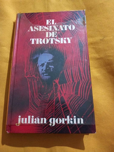 Circulo De Lectores - El Asesinato De Trotsky - Julian Gorki