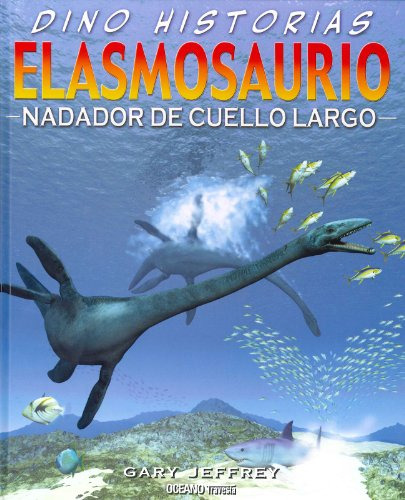 Elasmosaurio Nadador De Cuello Largo - Dino Historias - Td -