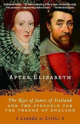 Libro After Elizabeth : The Rise Of James Of Scotland And...