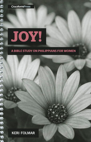 Libro:  Joy!: A Bible Study On Philippians For Women