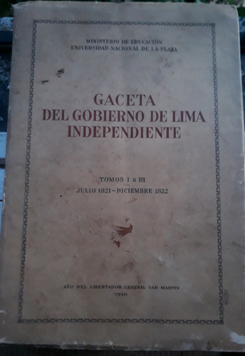 Gaceta Del Gobierno De Lima Independiente Jul 1821  Dic 1822