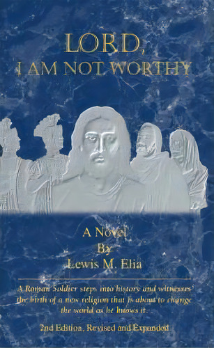 Lord, I Am Not Worthy, De Lewis M. Elia. Editorial Trafford Publishing, Tapa Blanda En Inglés