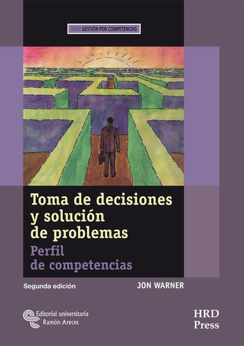 Toma De Decisiones Y Soluciãâ³n De Problemas, De Warner, Jon. Editorial Universitaria Ramón Areces, Tapa Blanda En Español