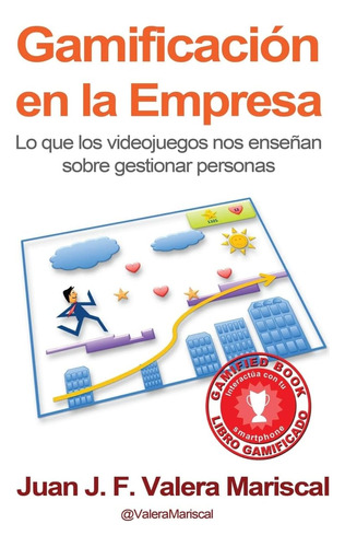 Libro: Gamificación En La Empresa: Lo Que Los Videojuegos No