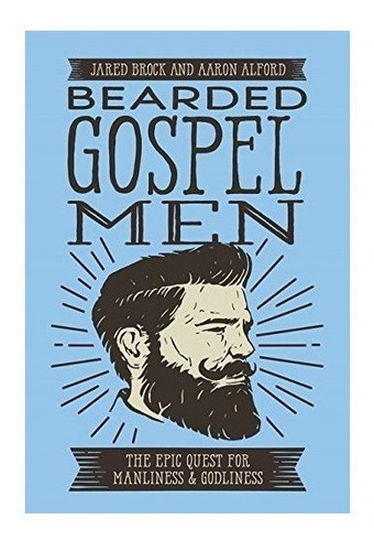 Bearded Gospel Men : Jared Brock 
